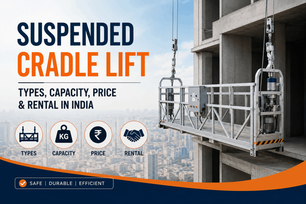 Suspended Cradle Lift - Types, Capacity, Price & Rental in India